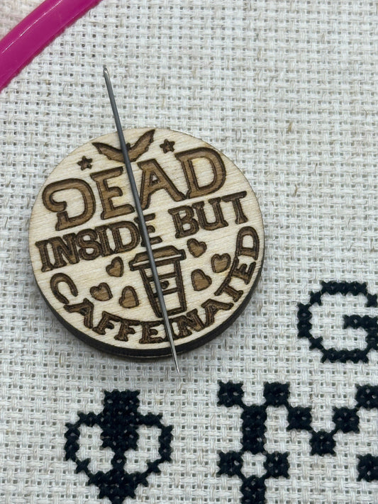 Dead Inside But Caffeinated Needle Minder - Embroidery | Cross Stitch | Needlepoint | Sewing Obscurious Creations